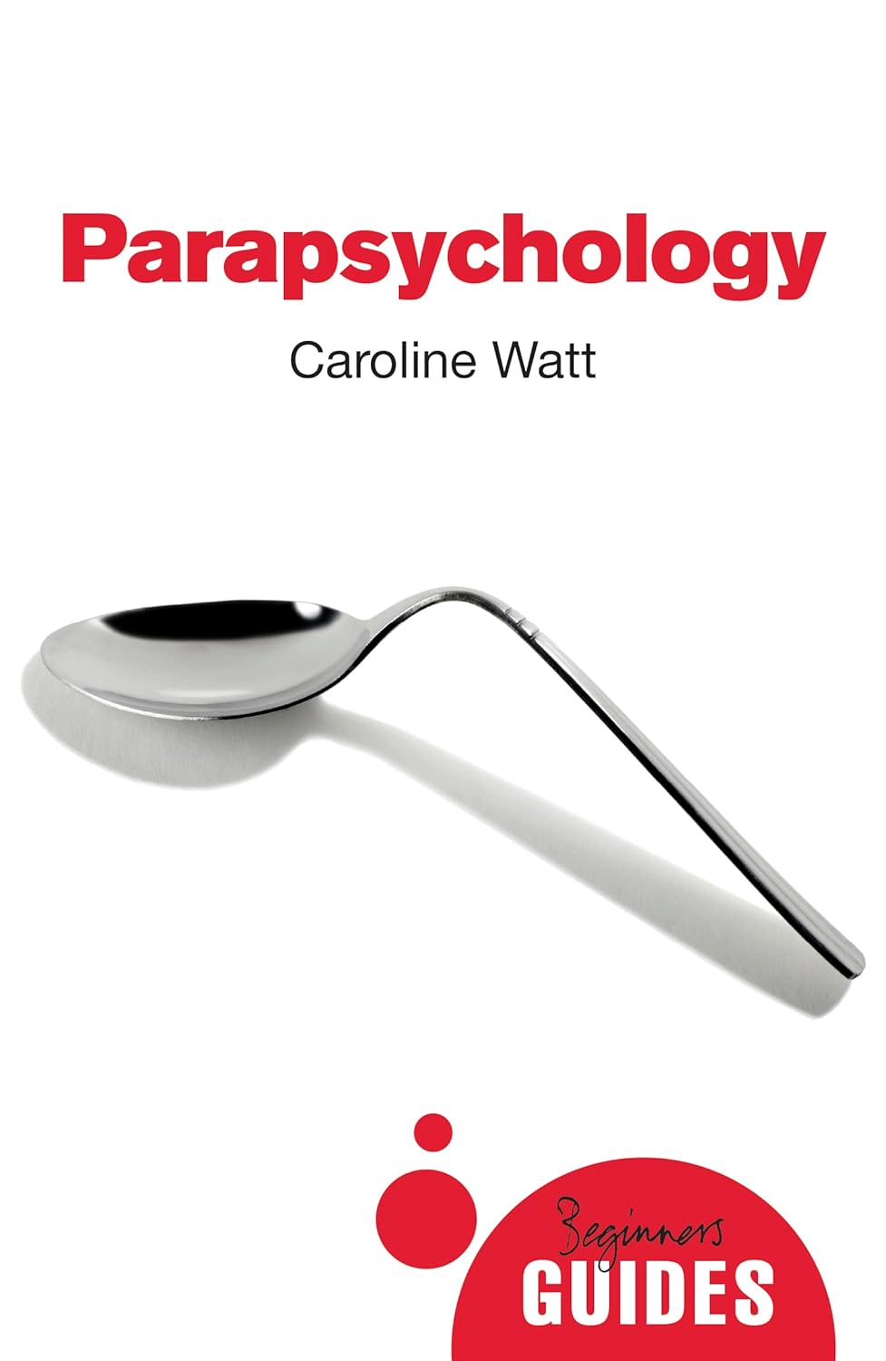 Parapsychology: A Beginner’s Guide by Caroline Watt – Quick Review